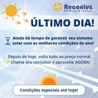 ⏰ ÚLTIMO DIA! ⏰

O Plantão Solar Reconluz termina HOJE!

Ainda dá tempo de aproveitar os melhores descontos do ano, facilidades de pagamento e condições especiais de financiamento. ☀️

⚠️ Depois de hoje, tudo volta ao preço normal.

Não deixa pra depois — me chama aqui e garanta seu projeto solar! 💡