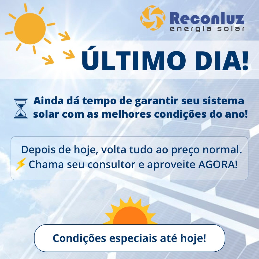 ⏰ ÚLTIMO DIA! ⏰

O Plantão Solar Reconluz termina HOJE!

Ainda dá tempo de aproveitar os melhores descontos do ano, facilidades de pagamento e condições especiais de financiamento. ☀️

⚠️ Depois de hoje, tudo volta ao preço normal.

Não deixa pra depois — me chama aqui e garanta seu projeto solar! 💡