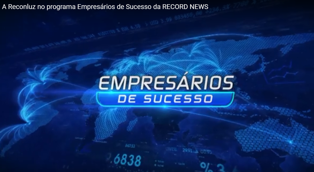 Empresários de Sucesso da Record Newa - Reconluz, Energia Solar Salvador